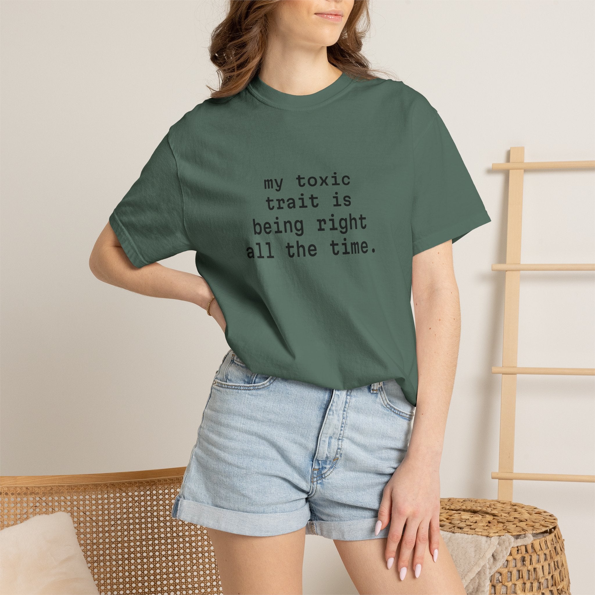 My Toxic Trait Is Being Right All The Time T-Shirt
