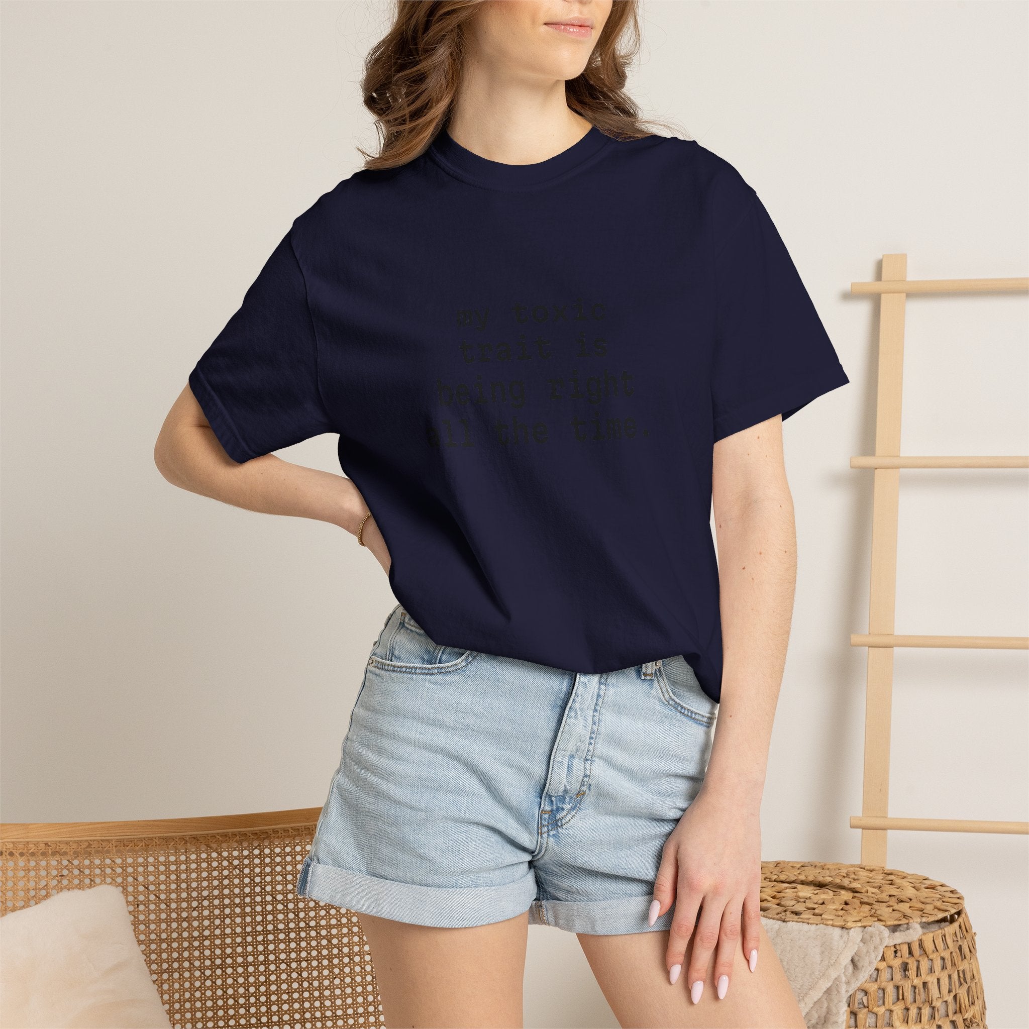 My Toxic Trait Is Being Right All The Time T-Shirt