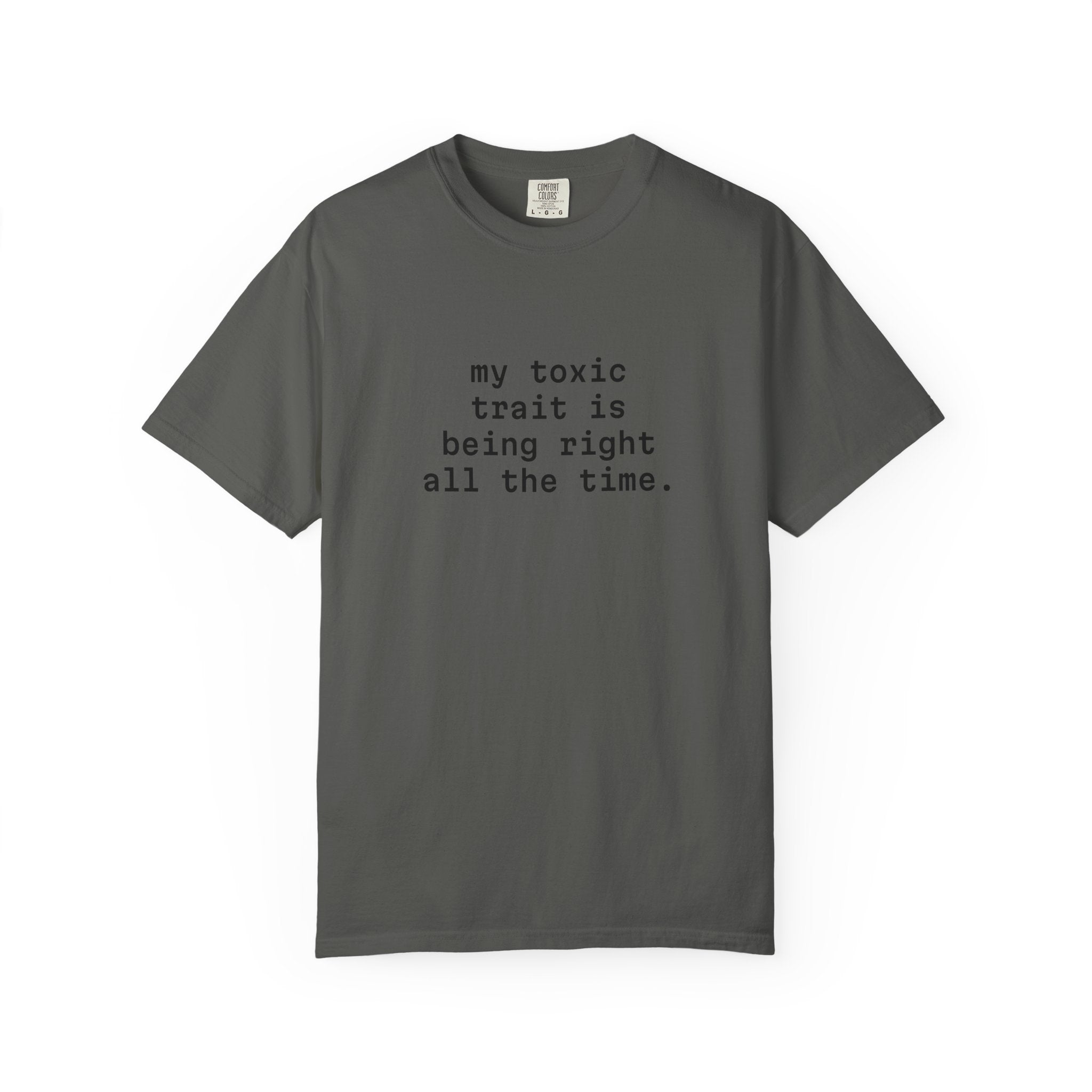 My Toxic Trait Is Being Right All The Time T-Shirt