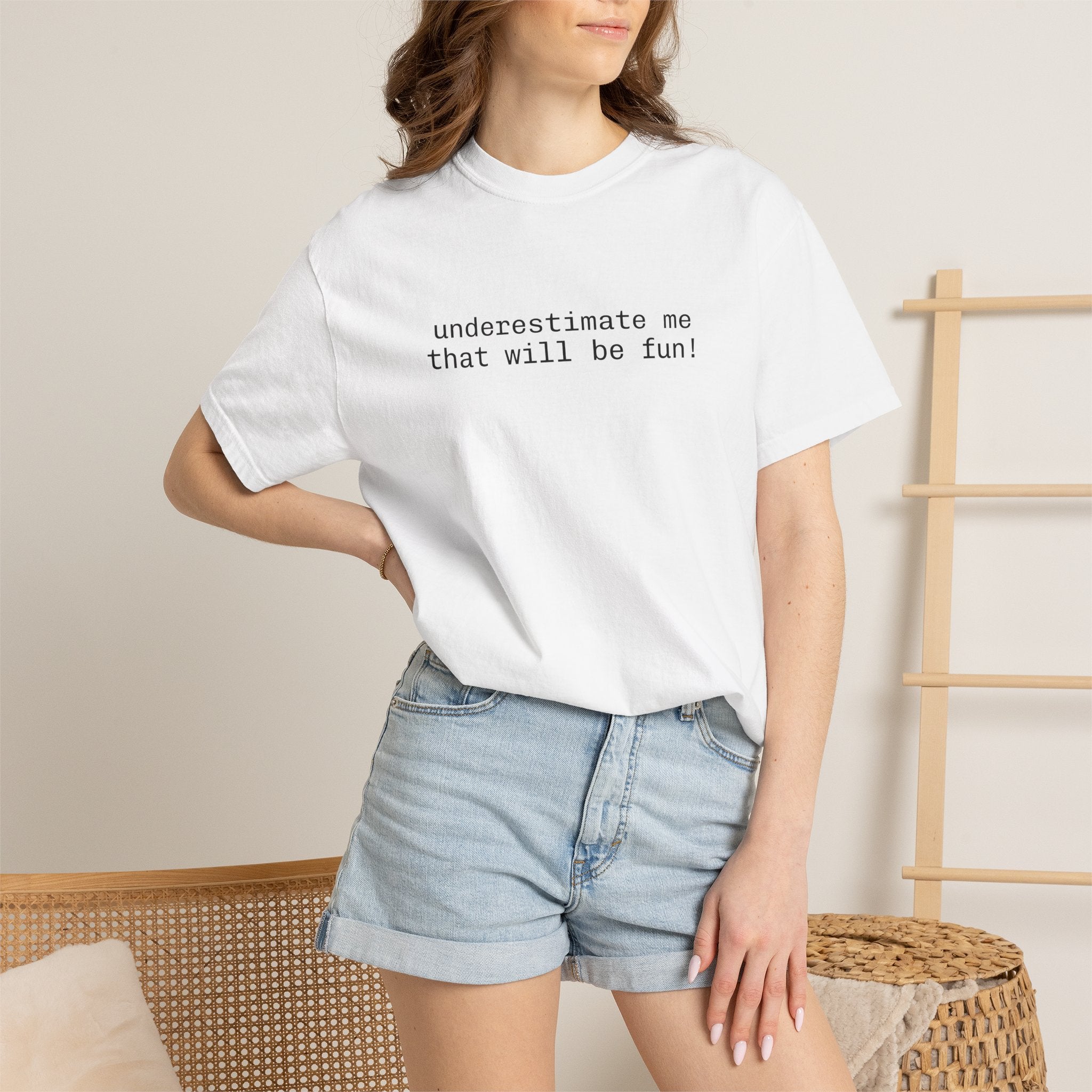 Underestimate Me That Will Be Fun! T-Shirt