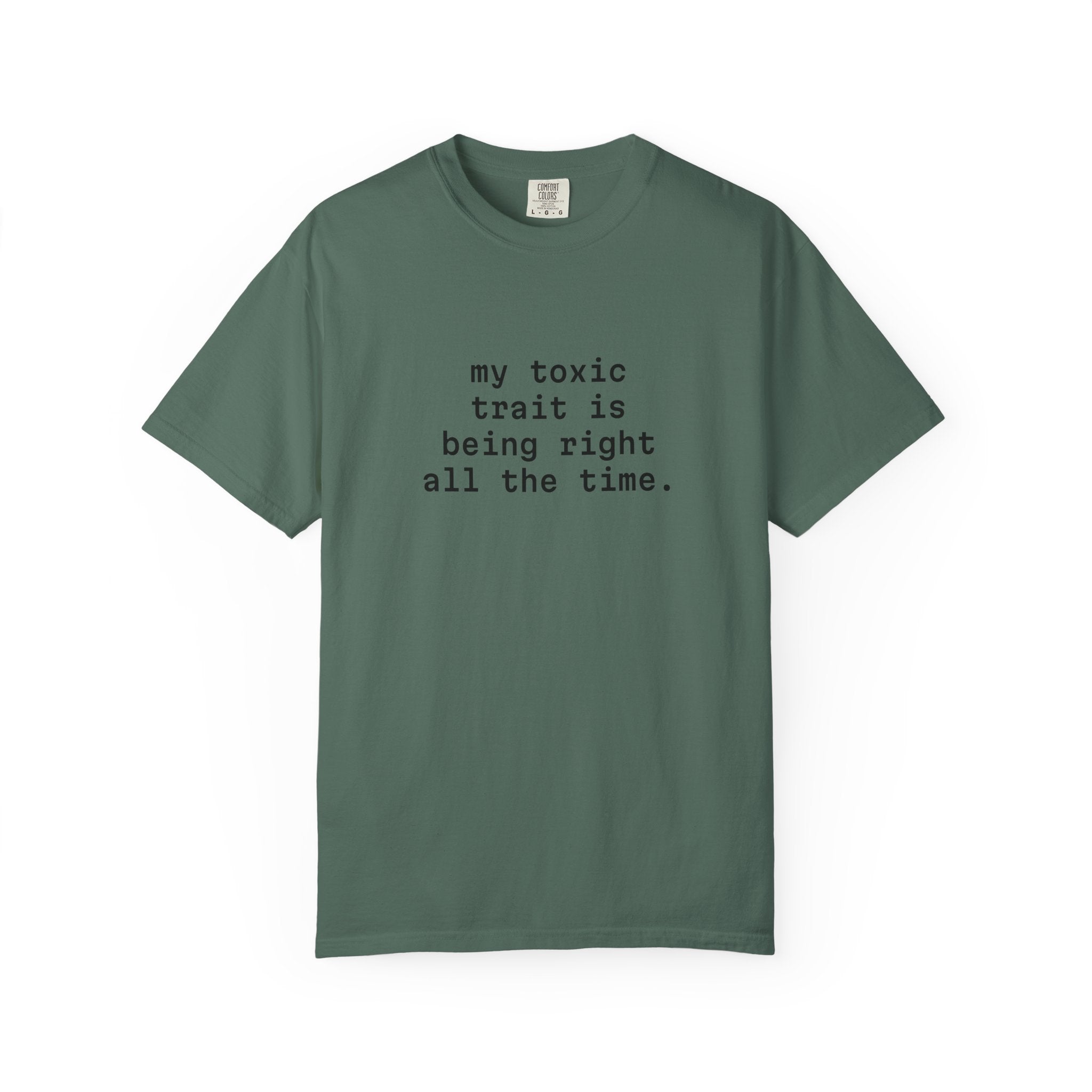 My Toxic Trait Is Being Right All The Time T-Shirt