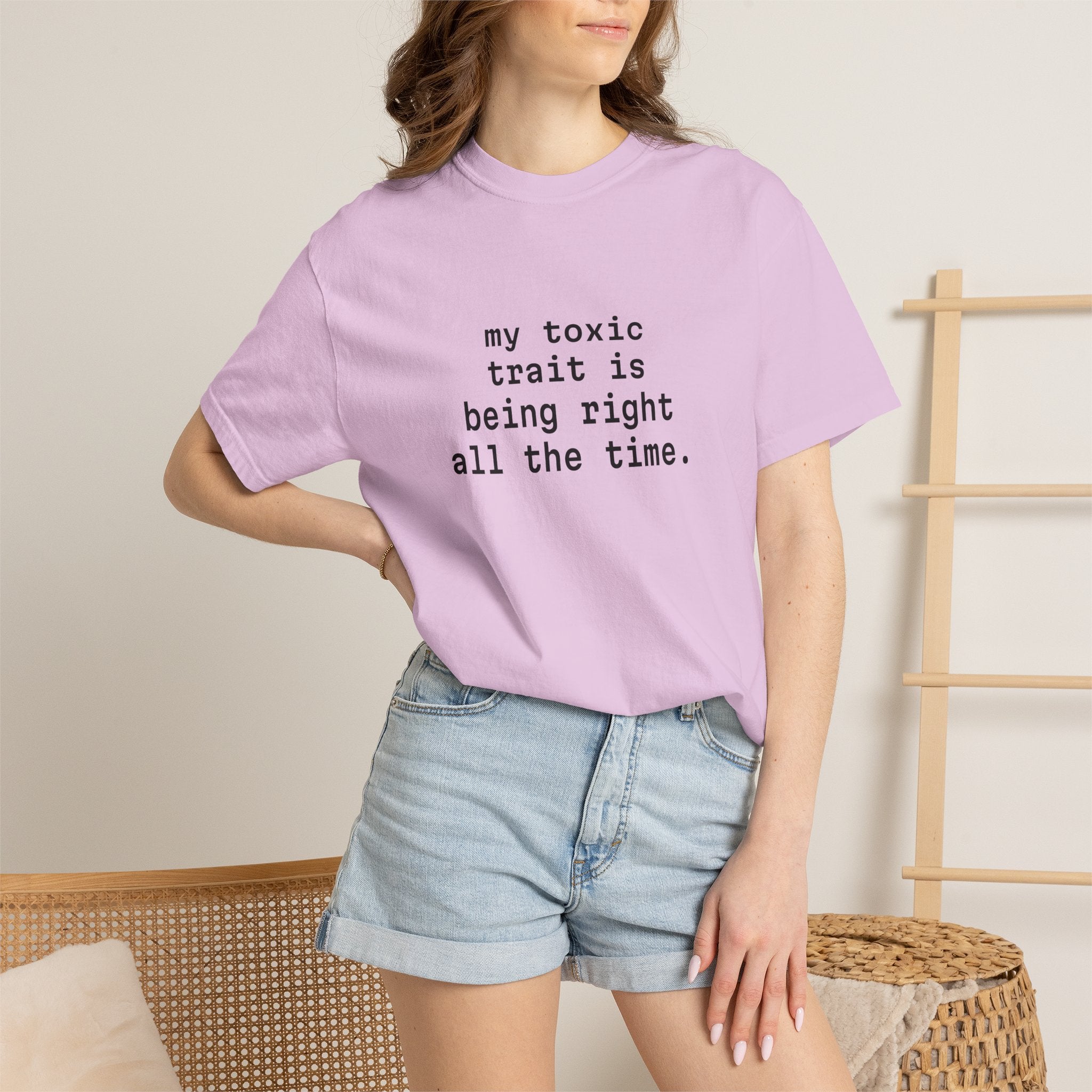 My Toxic Trait Is Being Right All The Time T-Shirt