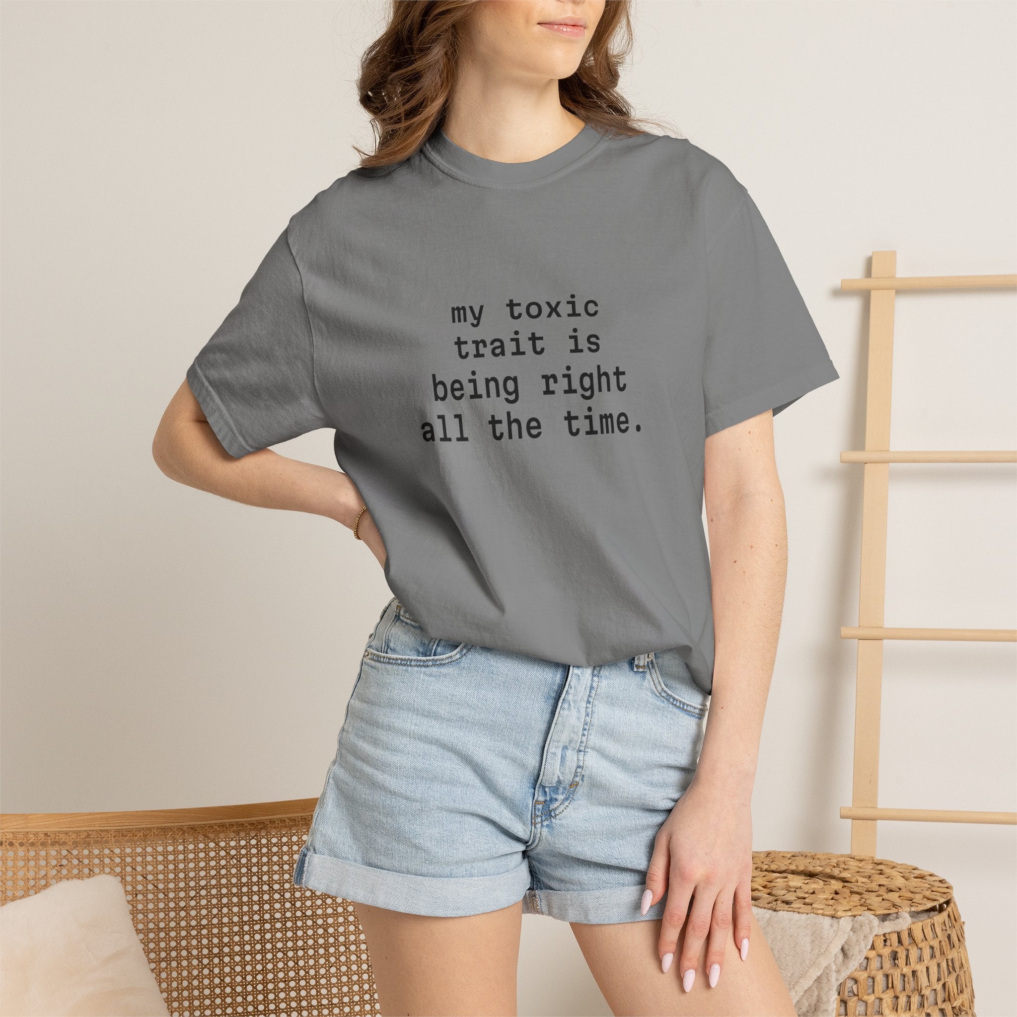 My Toxic Trait Is Being Right All The Time T-Shirt