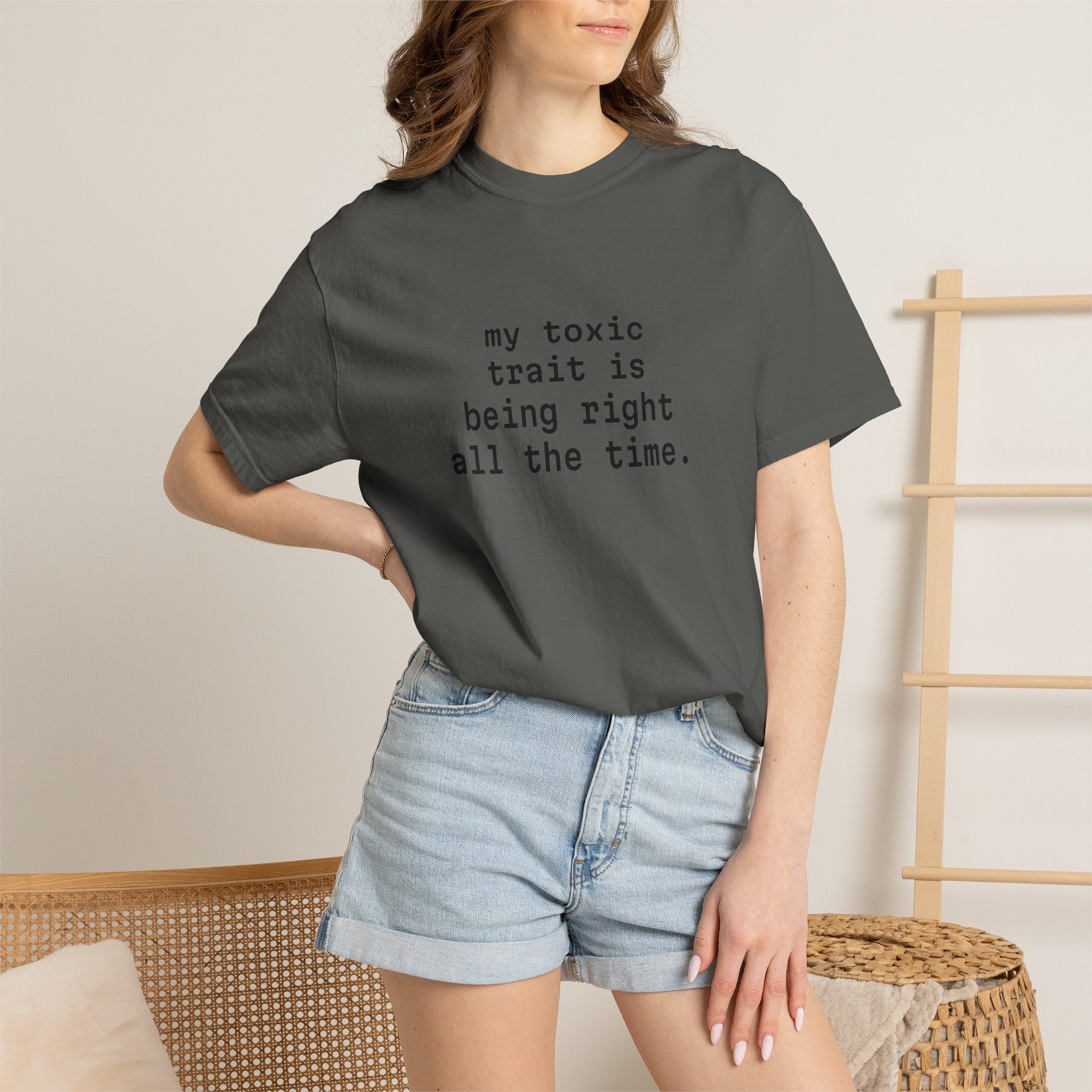My Toxic Trait Is Being Right All The Time T-Shirt